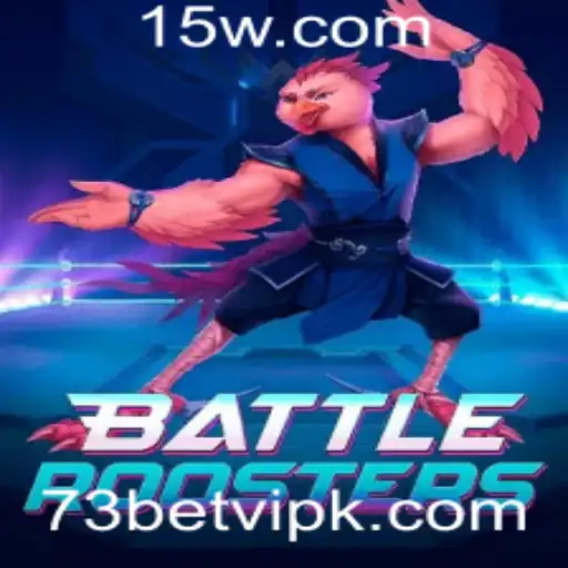 BattleRoosters: Mergulhando no Mundo do Jogo com 73bet vip